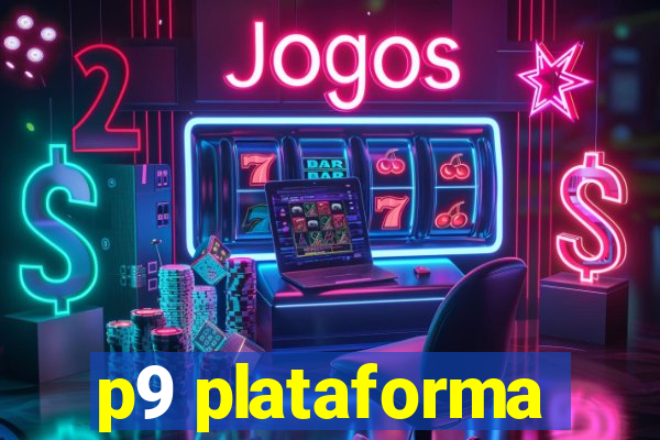 p9 plataforma